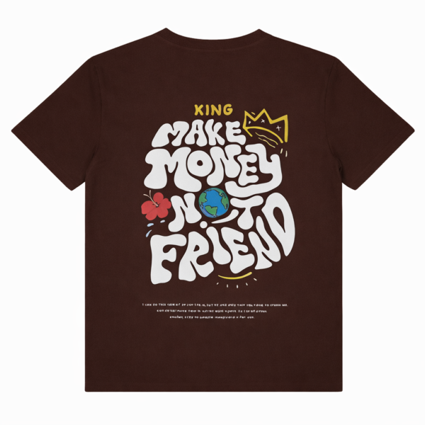 Make Money Not Friends Tee – King Mentality Edition